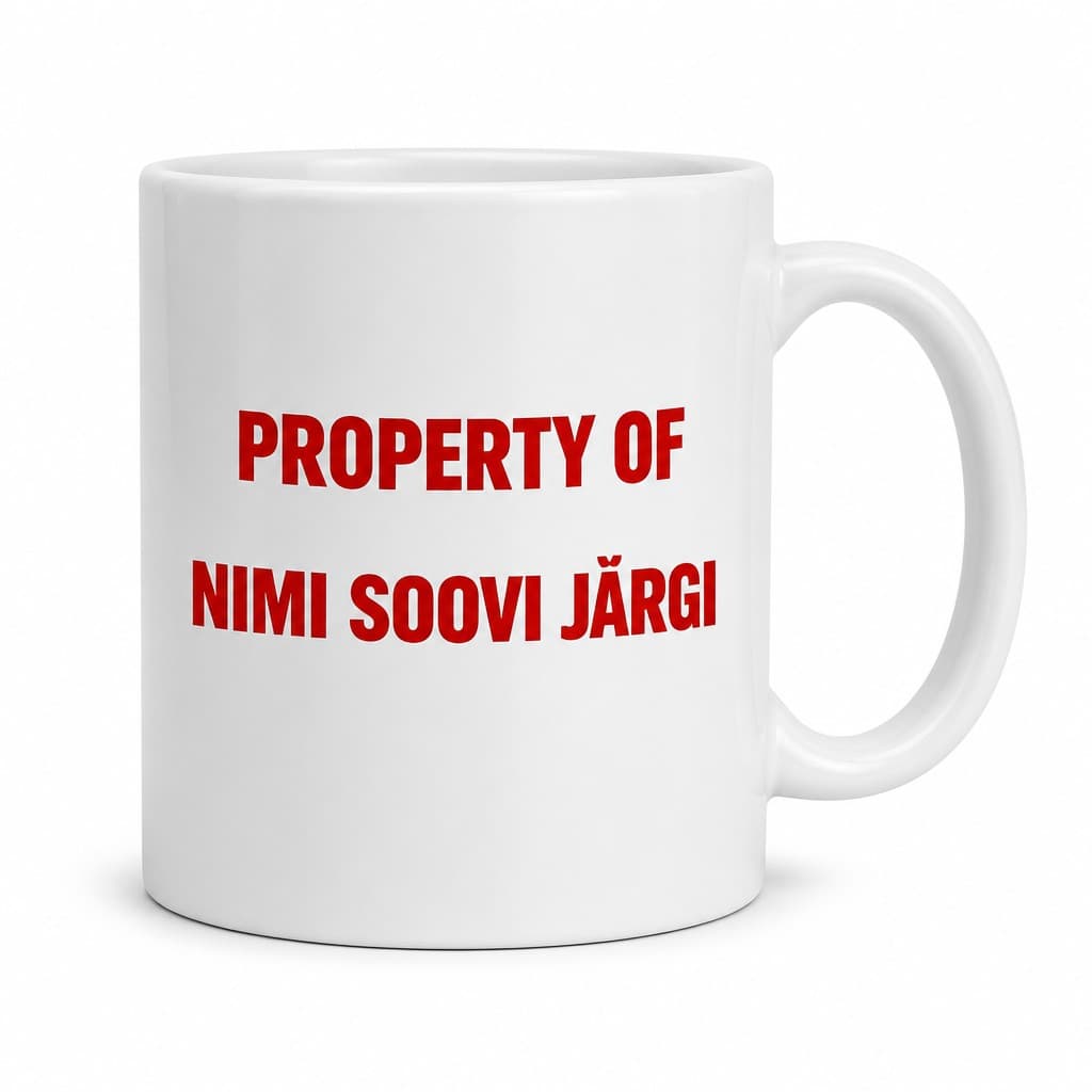 Naljakas kruus soovitud nimega PROPERTY OF